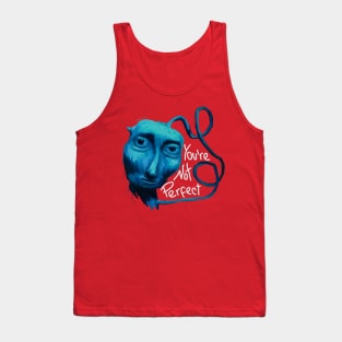 Courage you're not perfect Tank Top